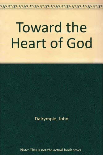 Stock image for Toward the Heart of God for sale by Better World Books