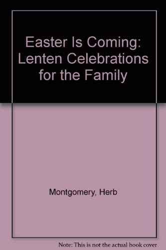 Easter Is Coming: Lenten Celebrations for the Family (9780866836098) by Montgomery, Herb; Montgomery, Mary