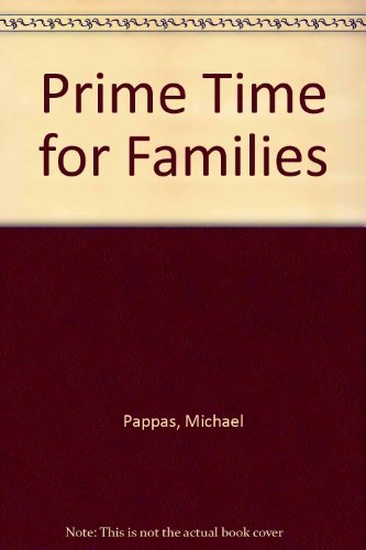 Beispielbild fr Prime Time for Families: Over Fifty Activities, Games, and Exercises for Personal and Family Growth zum Verkauf von OddReads