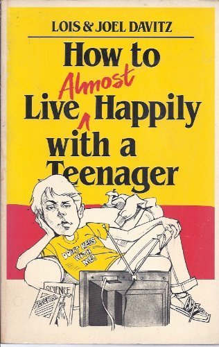 Beispielbild fr How to Live (Almost Happily With a Teenager) zum Verkauf von ThriftBooks-Dallas