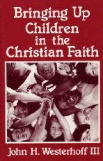 Imagen de archivo de Bringing Up Children in the Christian Faith a la venta por Wonder Book