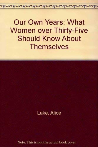 Beispielbild fr Our Own Years: What Women over Thirty-Five Should Know About Themselves zum Verkauf von Robinson Street Books, IOBA