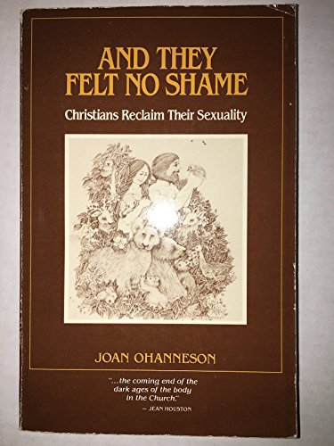 Beispielbild fr And They Felt No Shame: Christians Reclaim Their Sexuality zum Verkauf von Anybook.com