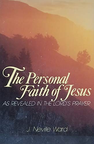 Beispielbild fr The Personal Faith of Jesus As Revealed in the Lord's Prayer zum Verkauf von WorldofBooks