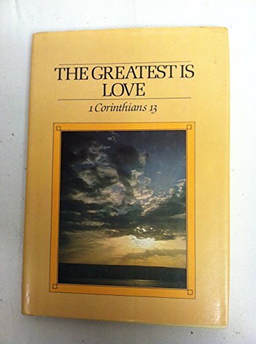 Stock image for The Greatest Is Love: 1 Corinthians 13 for sale by Jenson Books Inc