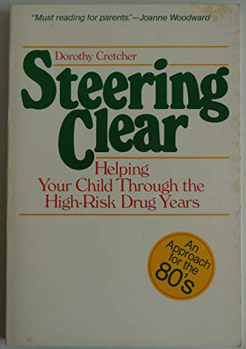 Stock image for Steering Clear: Helping Your Child Through the High-Risk Drug Years for sale by The Yard Sale Store