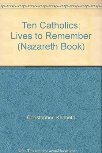 Beispielbild fr Ten Catholics: Lives to Remember (Nazareth Book) zum Verkauf von Wonder Book