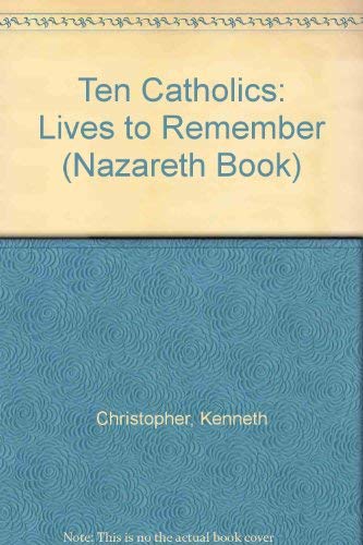 Stock image for Ten Catholics: Lives to Remember for sale by Wally's Books
