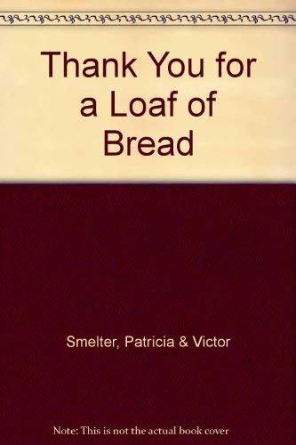 Stock image for Thank You for a Loaf of Bread for sale by Better World Books