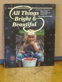 All Things Bright and Beautiful (9780866837224) by Bellville, Cheryl Walsh