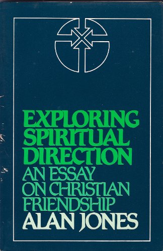 Imagen de archivo de Exploring Spiritual Direction : An Essay on Christian Friendship a la venta por Better World Books