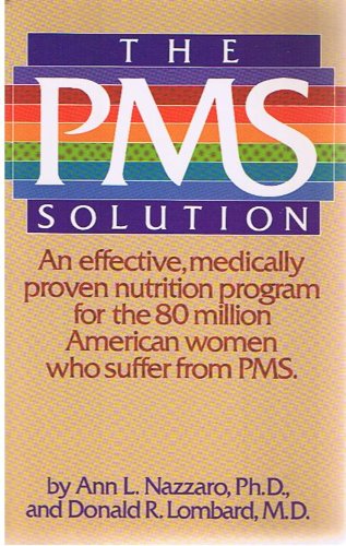 Beispielbild fr The PMS Solution: Premenstrual Syndrome : The Nutritional Approach zum Verkauf von ThriftBooks-Dallas