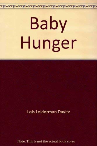 Beispielbild fr Baby Hunger: Every Woman's Longing for a Baby zum Verkauf von Wonder Book