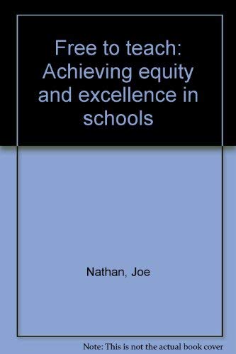 Imagen de archivo de Free to teach: Achieving equity and excellence in schools a la venta por Wonder Book