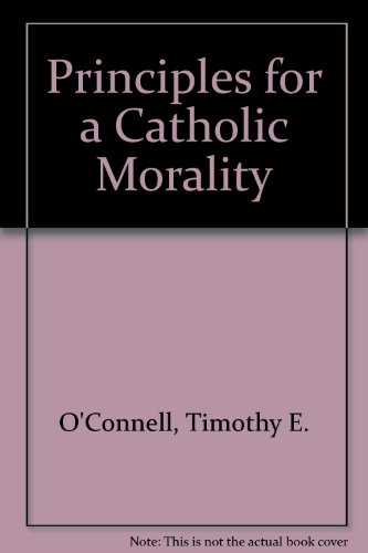 Stock image for Principles for a Catholic Morality for sale by Better World Books