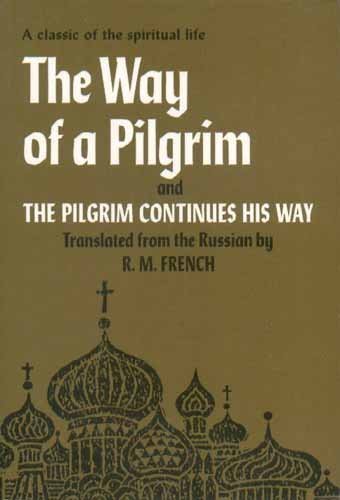 Stock image for The Way of a Pilgrim and The Pilgrim Continues His Way for sale by Abacus Bookshop