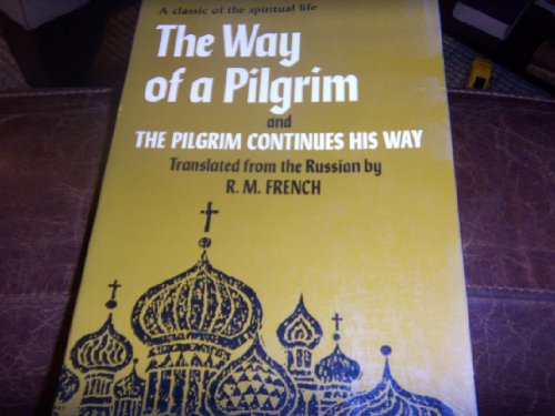 Stock image for The Way of a Pilgrim, and The Pilgrim Continues His Way for sale by Better World Books