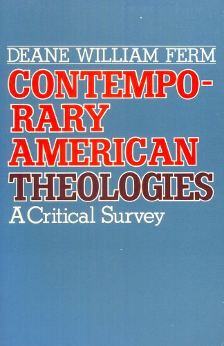 Stock image for Contemporary American Theologies: A Critical Survey for sale by dsmbooks