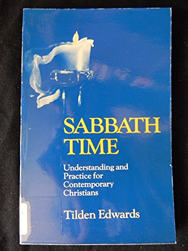 Beispielbild fr Sabbath Time: Understanding and Practice for Contemporary Christians zum Verkauf von Wonder Book