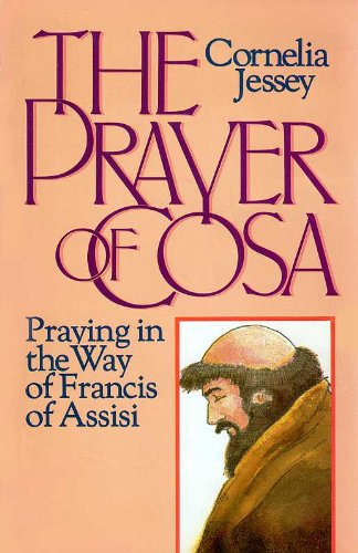 Stock image for The Prayer of Cosa: Praying in the Way of Francis of Assisi for sale by Front Cover Books