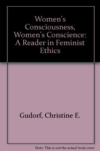 Imagen de archivo de Women's Consciousness, Women's Conscience : A Reader in Feminist Ethics a la venta por Better World Books