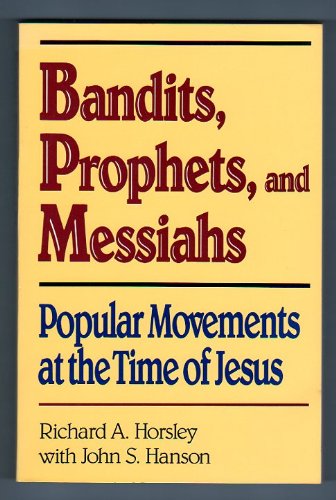 Beispielbild fr Bandits, Prophets, and Messiahs: Popular Movements in the Time of Jesus zum Verkauf von ThriftBooks-Atlanta