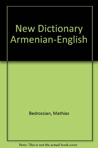 Imagen de archivo de New Dictionary Armenian-English Bedrossian, Mathias a la venta por GridFreed