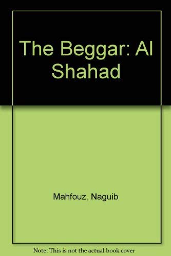Beispielbild fr The Beggar: Al Shahad zum Verkauf von Antiquariat Armebooks