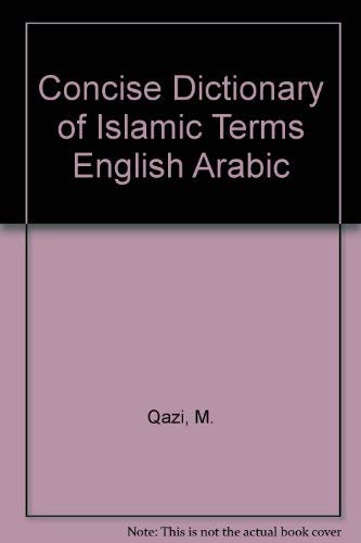 9780866852760: Concise Dictionary of Islamic Terms English Arabic