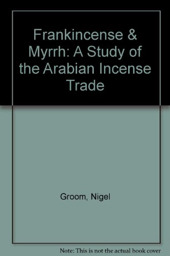 9780866855938: Frankincense & Myrrh: A Study of the Arabian Incense Trade