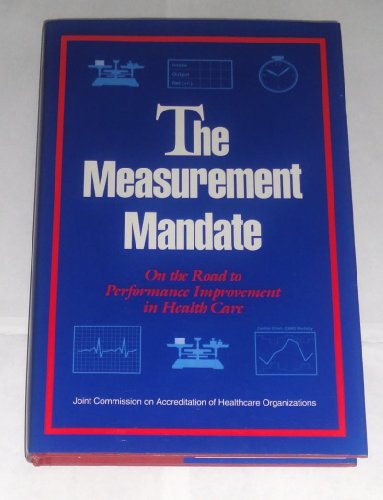 Stock image for Measurement Mandate : On the Road to Performance Improvement in Health Care for sale by Bingo Used Books