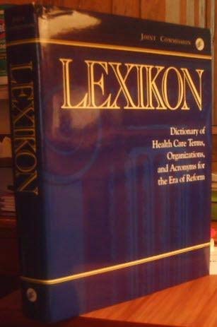Stock image for Lexikon: Dictionary of Health Care Terms, Organizations, and Acronyms for the Era of Reform for sale by Wonder Book