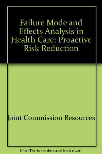 Stock image for Failure Mode and Effects Analysis in Health Care: Proactive Risk Reduction for sale by BooksRun