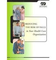 Stock image for Reducing the Risk of Falls in Your Health Care Organizaton for sale by ThriftBooks-Dallas