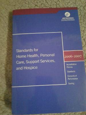 9780866889599: 2006-2007 Standards for Home Health, Personal Care, Support Services, And Hospice
