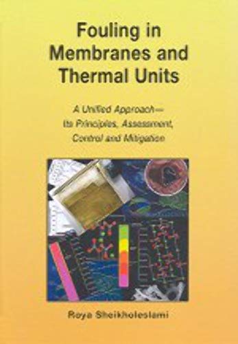 9780866890663: Fouling of Membrane and Thermal Units: A Unified Approach. Its Principles, Assesment, Control and Mitigation