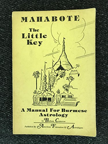 Mahabote, the Little Key: A Manual For Burmese Astrology (9780866900140) by Cameron, Barbara