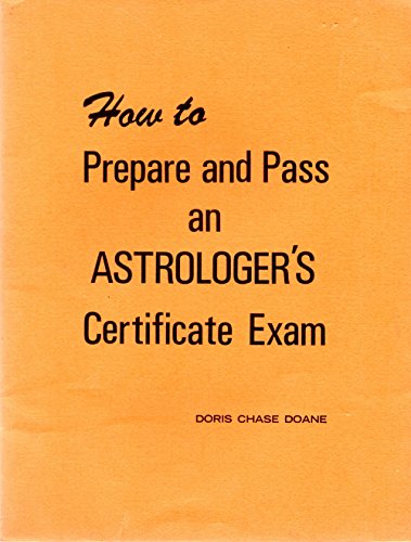 Stock image for How to Prepare and Pass an Astrologer's Certificate Exam for sale by Next Millennium