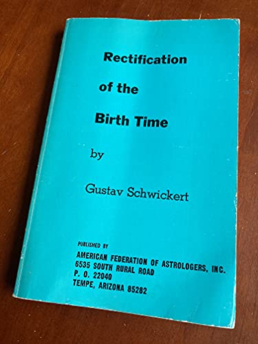 RECTIFICATION OF THE BIRTH TIME - Gustav Schwickert