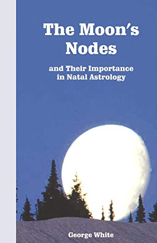 9780866901710: The Moon's Nodes: And Their Importance in Natal Astrology