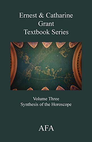 Synthesis of the Horoscope (9780866903431) by Grant, Catharine T; Grant, Ernest A