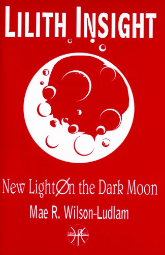 Stock image for Lilith Insight: New Light on the Dark Moon for sale by Open Books