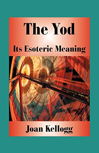 Beispielbild fr The Yod : Its Esoteric Meaning zum Verkauf von Better World Books