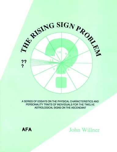 Stock image for The Rising Sign Problem: A Series of Essays on the Physicial Characteristics and Personality Traits of Individuals for the Twelve Astrological Signs on the Ascendant. for sale by Orrin Schwab Books