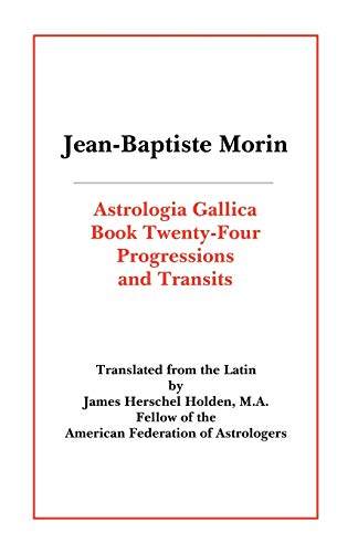 Imagen de archivo de Astrologia Gallica Book 24: Progressions and Transits a la venta por GF Books, Inc.
