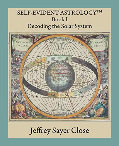 Self-Evident Astrology: Decoding the Solar System,