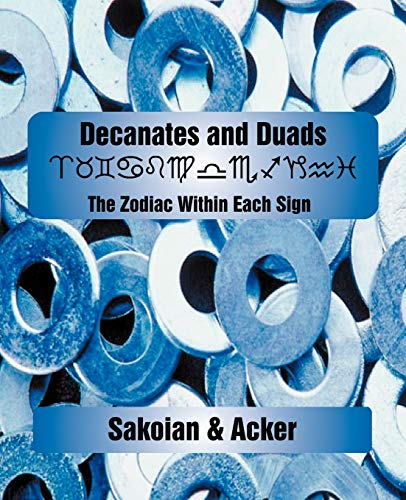 Decanates and Duads (9780866905992) by Frances Sakoian; Louis Acker