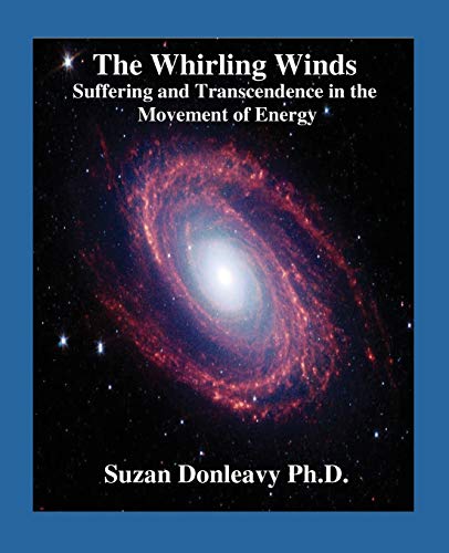 WHIRLING WINDS: Suffering & Transcendence In The Movement Of Energy