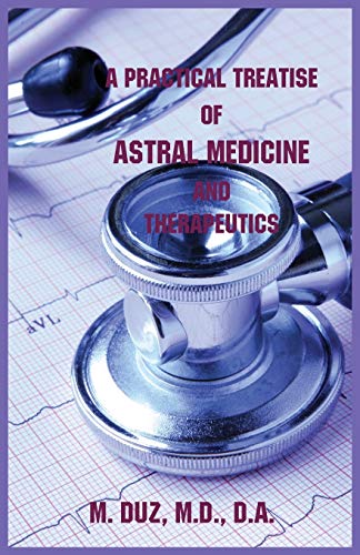 9780866906524: A Practical Treatise of Astral Medicine and Therapeutics