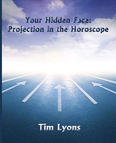 Stock image for Your Hidden Face: Projection in the Horoscope for sale by ThriftBooks-Atlanta